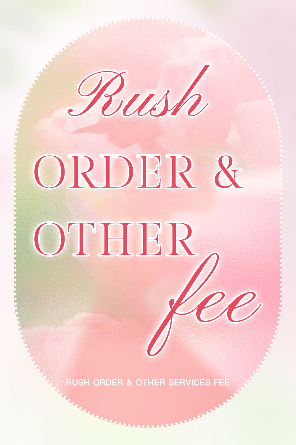 Rush Order & Other Services Fee - Image 1